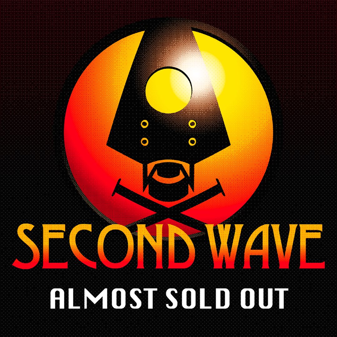 SECOND WAVE ALMOST SOLD OUT