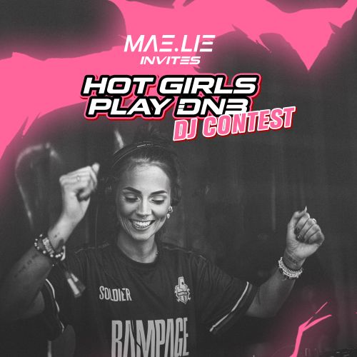 MAE.LIE invites: Hot Girls Play DNB - DJ Contest